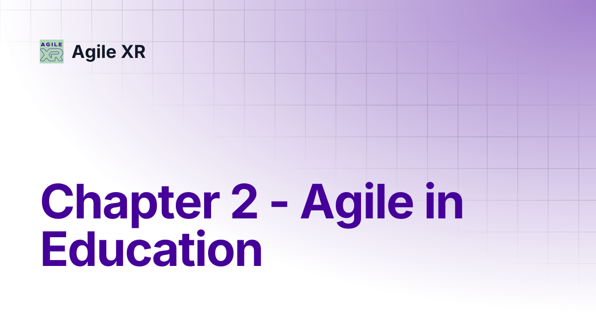 Chapter 2 - Agile in Education | Agile XR
